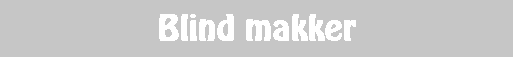 Blind makker